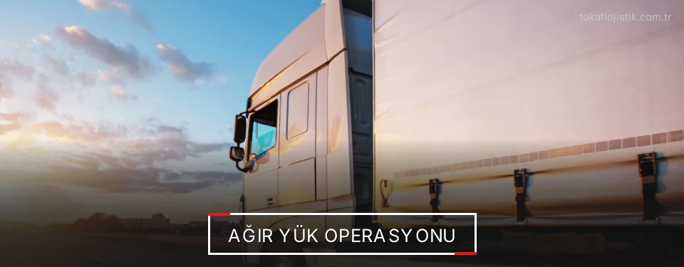 Tokat Ağır Yük Lojistik Firmaları