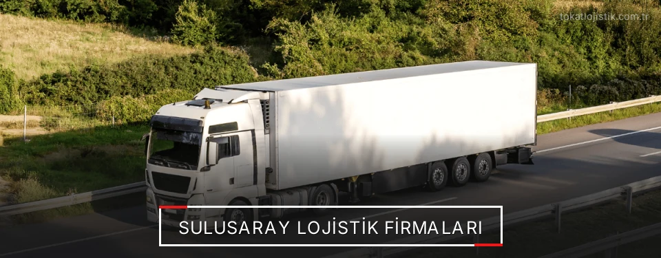 Sulusaray Lojistik Taşımacılık Sulusaray Lojistik Taşımacılık