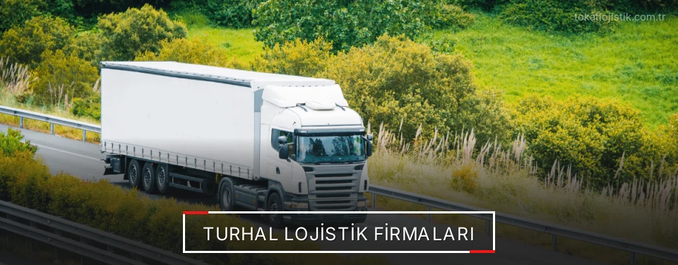 Turhal Lojistik Taşımacılık Turhal Lojistik Taşımacılık